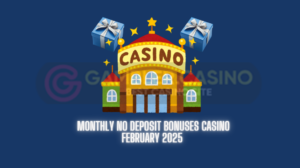 Monthly no deposit bonuses casino February 2025